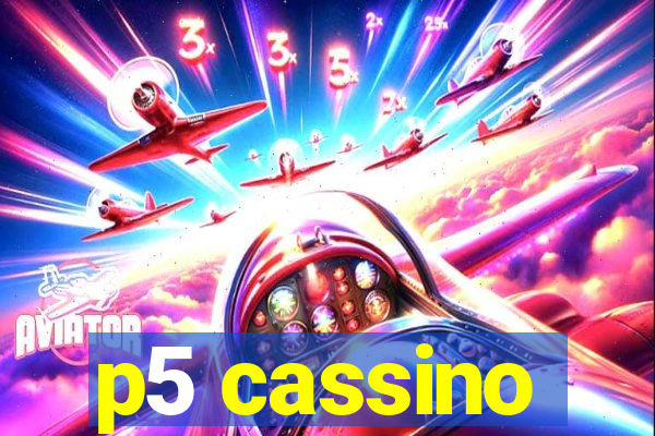 p5 cassino